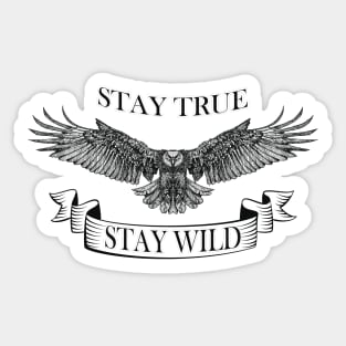 Stay true Stay wild Sticker